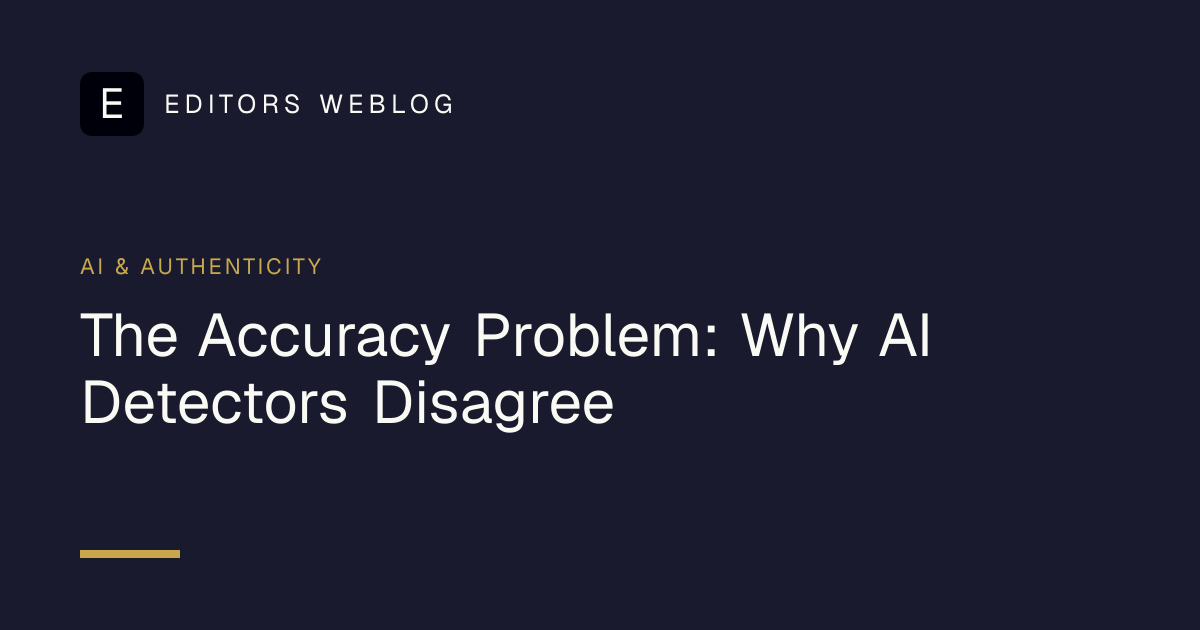 The Accuracy Problem: Why AI Detectors Disagree | Editors Weblog