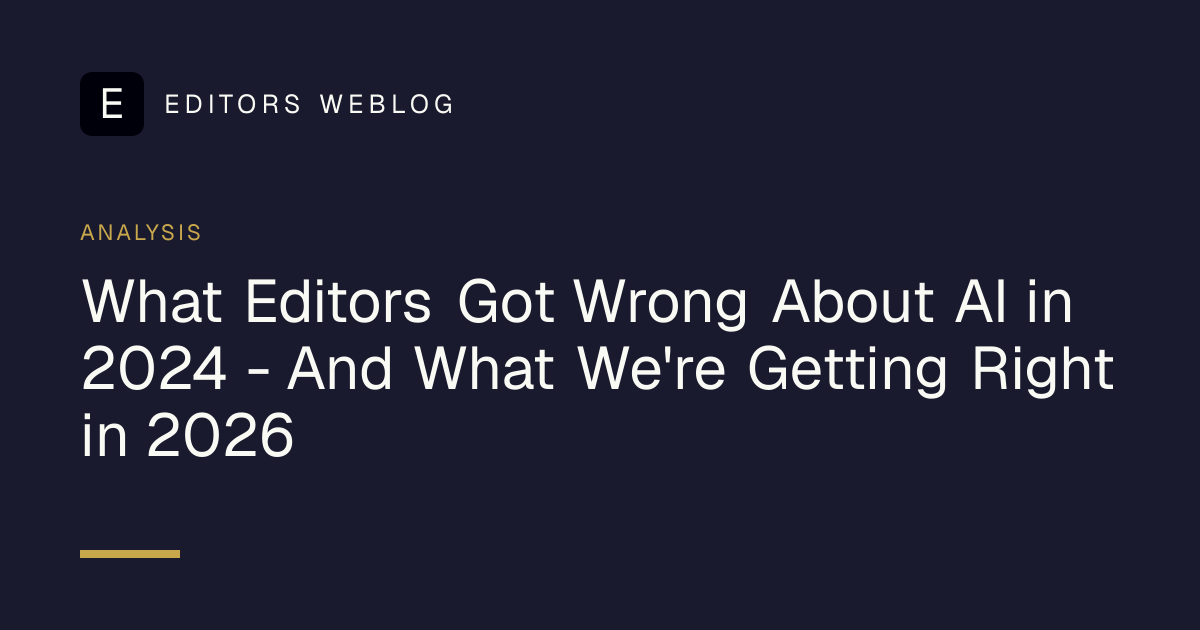 What Editors Got Wrong About AI in 2024 - And What We're Getting Right ...